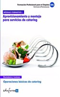 Aprovisionamiento y montaje para servicios de catering: modulo formativo 1 : operaciones basicas de catering