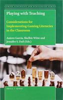 Playing with Teaching: Considerations for Implementing Gaming Literacies in the Classroom