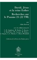 David, Jésus et la reine Esther. Recherches sur le psaume 21 (22TM)