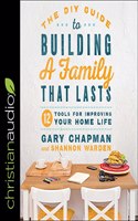DIY Guide to Building a Family That Lasts