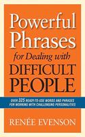 Powerful Phrases for Dealing with Difficult People Lib/E