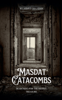 Masdat Catacombs: Searching for The Hidden Treasure