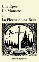 Une Épée, Un Monstre et La Flèche d'une Belle