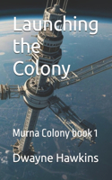 Launching the Colony