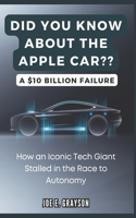 Did you Know About the Apple Car? A $10 Billion Failure