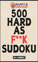 500 Hard As F**K Sudoku: Ultimate Challenge Edition