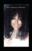 Faite Par Le Feu