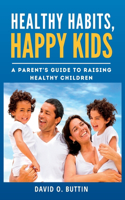 Healthy Habits, Happy Kids