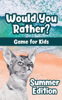 Would You Rather? Game for Kids - Summer Edition