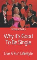 Why it's Good To Be Single: Live A Fun Lifestyle
