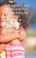 Test sobre la Ley Orgánica 8/2021, de 4 de junio, de protección integral a la infancia y la adolescencia frente a la violencia
