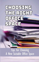 Choosing The Right Office Space: Tips For Choosing A New Suitable Office Space: What To Look For In An Office Space