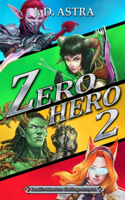 Zero.Hero 2: A Super Powered LitRPG Adventure