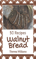 50 Walnut Bread Recipes