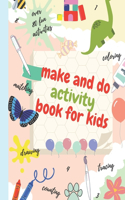 Make And Do Activity Book For Kids