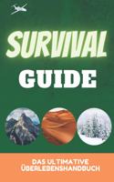 Das ultimative überlebenshandbuch: Natur / Wüste / Schnee, survival guide deutsch, Wie man am Leben bleibt
