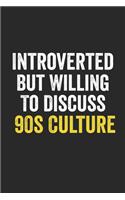 Introverted But Willing To Discuss 90s Culture, Gift for women, Cute Notebook a Beautiful