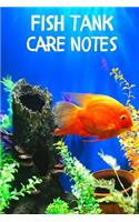 Fish Tank Care Notes: Customized Compact Aquarium Logging Book, Thoroughly Formatted, Great For Tracking & Scheduling Routine Maintenance, Including Water Chemistry, Fish