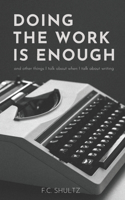 Doing the Work is Enough