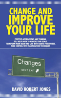 Change and Improve Your Life