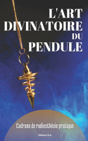 L'Art Divinatoire Du Pendule