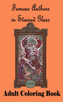 Famous Authors in Stained Glass: Adult Coloring Book