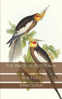 The Birds of Australia: Vol. 5 of 7