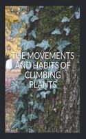 The Movements and Habits of Climbing Plants