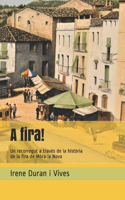 A fira!: Un recorregut a través de la història de la fira de Móra la Nova