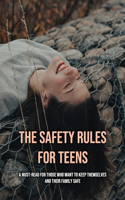 The Safety Rules For Teens: A Must-Read For Those Who Want To Keep Themselves And Their Family Safe: Defense Techniques For Girls And Women