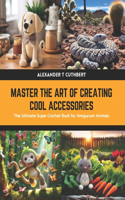 Master the Art of Creating Cool Accessories