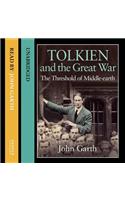 Tolkien and the Great War: The Threshold of Middle-Earth