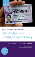 Blackstone's Guide to the Asylum and Immigration ACT 2004