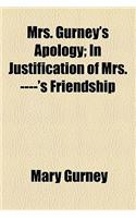 Mrs. Gurney's Apology; In Justification of Mrs. ----'s Friendship