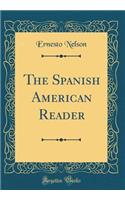 The Spanish American Reader (Classic Reprint)