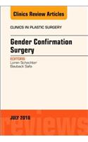 Gender Confirmation Surgery, an Issue of Clinics in Plastic Surgery