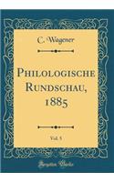 Philologische Rundschau, 1885, Vol. 5 (Classic Reprint)