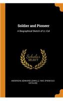 Soldier and Pioneer: A Biographical Sketch of Lt.-Col