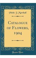 Catalogue of Flowers, 1904 (Classic Reprint)