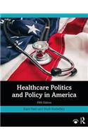 Healthcare Politics and Policy in America