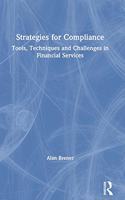 Strategies for Compliance: Tools, Techniques and Challenges in Financial Services