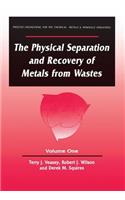 Physical Separation and Recovery of Metals from Waste, Volume One