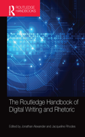 Routledge Handbook of Digital Writing and Rhetoric