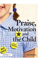 Praise, Motivation and the Child