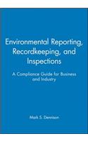 Environmental Reporting, Recordkeeping, and Inspections