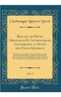 Recueil de PiÃ¨ces Originales Et Authentiques Concernant La Tenue Des Ã?tats-GÃ©nÃ©raux, Vol. 3: D'OrlÃ©ans En 1560, Sous Charles IX; de Blois En 1576, Sous Henri III; de Blois En 1588, Sous Henri III; de Paris En 1614, Sous Louis XIII; Depuis Le N