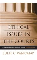 Ethical Issues in the Courts: A Companion to Philosophical Ethics