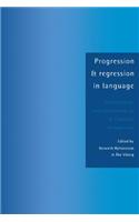 Progression and Regression in Language: Sociocultural, Neuropsychological and Linguistic Perspectives