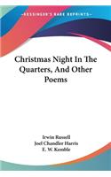 Christmas Night In The Quarters, And Other Poems