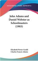 John Adams and Daniel Webster as Schoolmasters (1903)